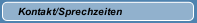 Kontakt/Sprechzeiten